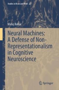 Neural Machines: A Defense of Non-Representationalism in Cognitive Neuroscience