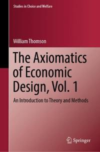 Bokomslag för "The Axiomatics of Economic Design, Vol. 1"