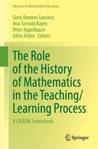 Bokomslag för "The Role of the History of Mathematics in the Teaching/Learning Process"