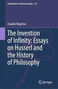 The Invention of Infinity: Essays on Husserl and the History of Philosophy