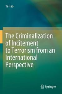 Bokomslag för "The Criminalization of Incitement to Terrorism from an International Perspective"