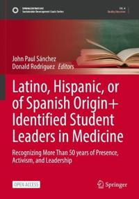 Kirjan kansi "Latino, Hispanic, or of Spanish Origin+ Identified Student Leaders in Medicine"
