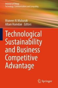 Technological Sustainability and Business Competitive Advantage