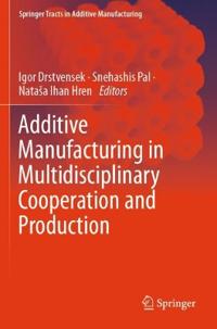 Bokomslag for "Additive Manufacturing in Multidisciplinary Cooperation and Production"