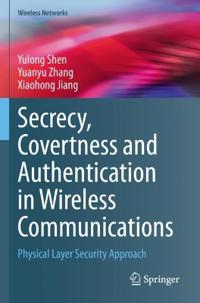 Secrecy, Covertness and Authentication in Wireless Communications