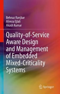 Quality-of-Service Aware Design and Management of Embedded Mixed-Criticality Systems