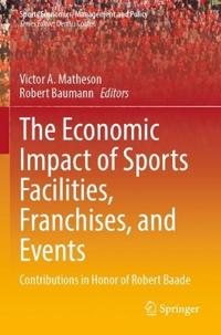 The Economic Impact of Sports Facilities, Franchises, and Events
