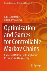 Optimization and Games for Controllable Markov Chains