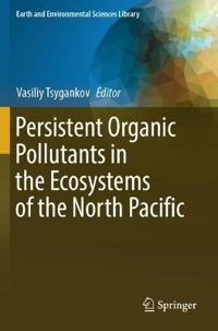 Persistent Organic Pollutants in the Ecosystems of the North Pacific