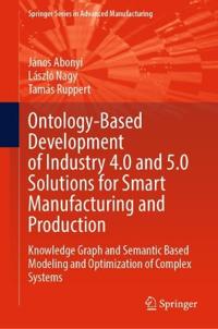 Ontology-Based Development of Industry 4.0 and 5.0 Solutions for Smart Manufacturing and Production