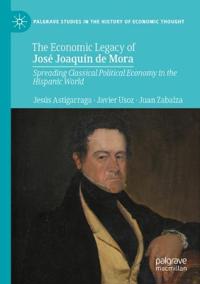 The Economic Legacy of José Joaquín de Mora