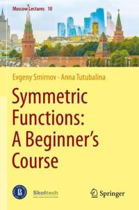 Symmetric Functions: A Beginner's Course