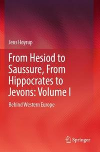 From Hesiod to Saussure, From Hippocrates to Jevons: Volume I