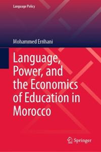 Language, Power, and the Economics of Education in Morocco