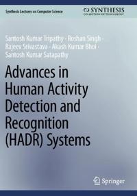 Advances in Human Activity Detection and Recognition (HADR) Systems