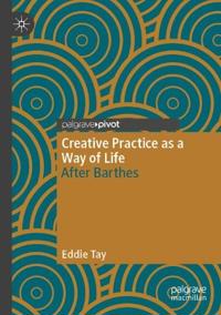 Creative Practice as a Way of Life