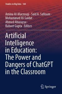 Artificial Intelligence in Education: The Power and Dangers of ChatGPT in the Classroom