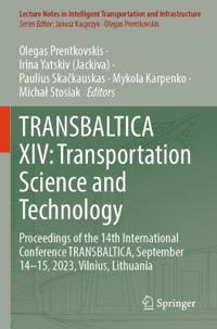 TRANSBALTICA XIV: Transportation Science and Technology