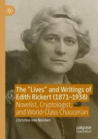 The "Lives" and Writings of Edith Rickert (1871-1938)