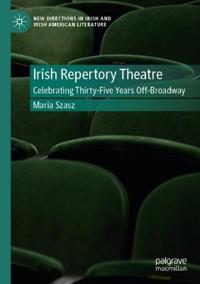 Irish Repertory Theatre: Celebrating Thirty-Five Years Off-Broadway