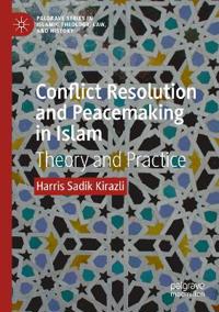Conflict Resolution and Peacemaking in Islam