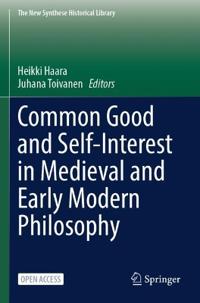 Common Good and Self-Interest in Medieval and Early Modern Philosophy