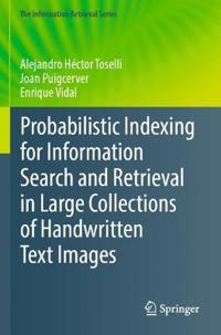 Probabilistic Indexing for Information Search and Retrieval in Large Collections of Handwritten Text Images