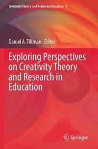 Exploring Perspectives on Creativity Theory and Research in Education