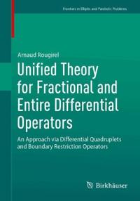 Unified Theory for Fractional and Entire Differential Operators