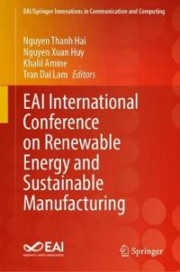 EAI International Conference on Renewable Energy and Sustainable Manufacturing