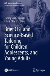 Brief CBT and Science-Based Tailoring for Children, Adolescents, and Young Adults