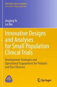 Innovative Designs and Analyses for Small Population Clinical Trials