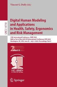 Digital Human Modeling and Applications in Health, Safety, Ergonomics and Risk Management
