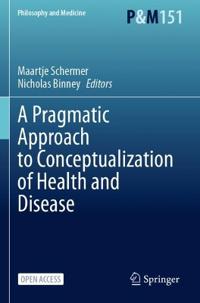 A Pragmatic Approach to Conceptualization of Health and Disease