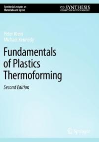 Fundamentals of Plastics Thermoforming