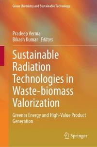 Sustainable Radiation Technologies in Waste-biomass Valorization