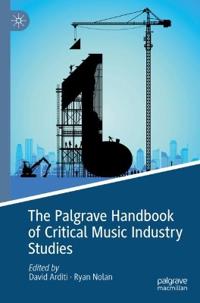 The Palgrave Handbook of Critical Music Industry Studies