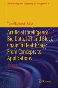 Artificial Intelligence, Big Data, IOT and Block Chain in Healthcare: From Concepts to Applications