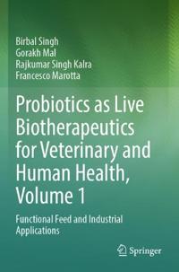 Probiotics as Live Biotherapeutics for Veterinary and Human Health, Volume 1