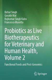 Probiotics as Live Biotherapeutics for Veterinary and Human Health, Volume 2