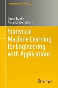 Statistical Machine Learning for Engineering with Applications
