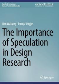 The Importance of Speculation in Design Research