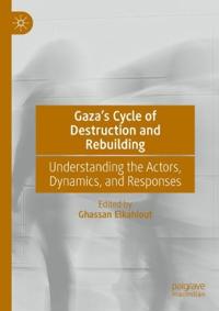 Gaza’s Cycle of Destruction and Rebuilding