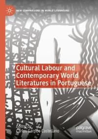 Cultural Labour and Contemporary World Literatures in Portuguese