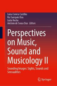 Perspectives on Music, Sound and Musicology II