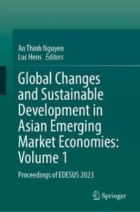 Global Changes and Sustainable Development in Asian Emerging Market Economies: Volume 1