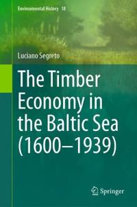 The Timber Economy in the Baltic Sea (1600–1939)