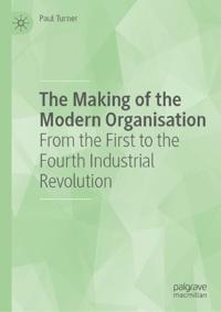 The Making of the Modern Organisation