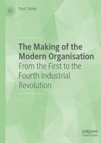 The Making of the Modern Organisation