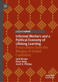Informal Workers and a Political Economy of Lifelong Learning